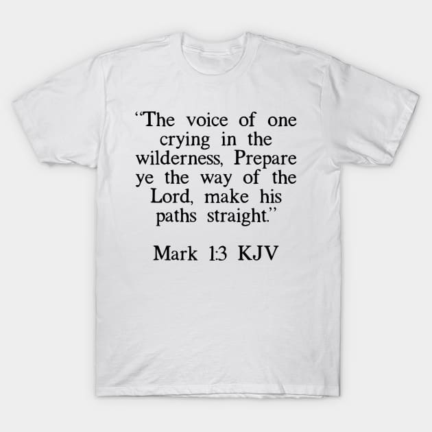 Mark 1:3 KJV T-Shirt by IBMClothing